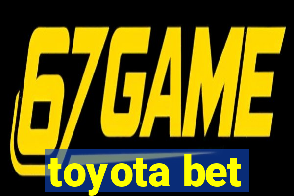 toyota bet